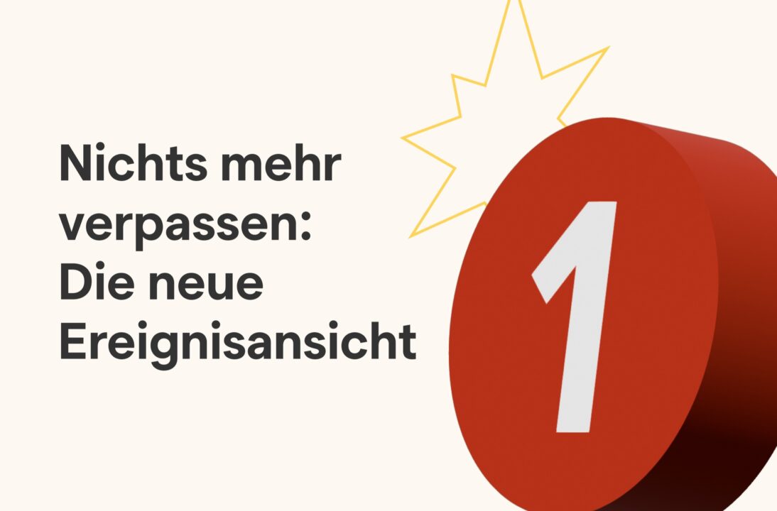 Ein großer roter Kreis mit einer weißen Zahl 1 steht neben dem fettgedruckten deutschen Text: „Nichts mehr verpassen: Die neue Ereignisansicht“ auf einem hellen Hintergrund mit einem gelben Sternenumriss.